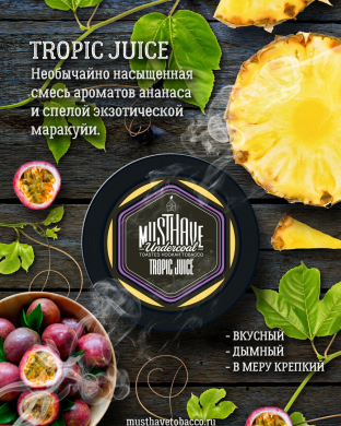 Must Have - Tropic Juice (   ) 25 .